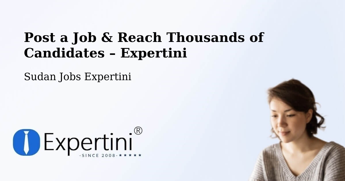 Post a Job in Dilling – Hire the Right Talent - Dilling, Sudan Jobs Expertini
