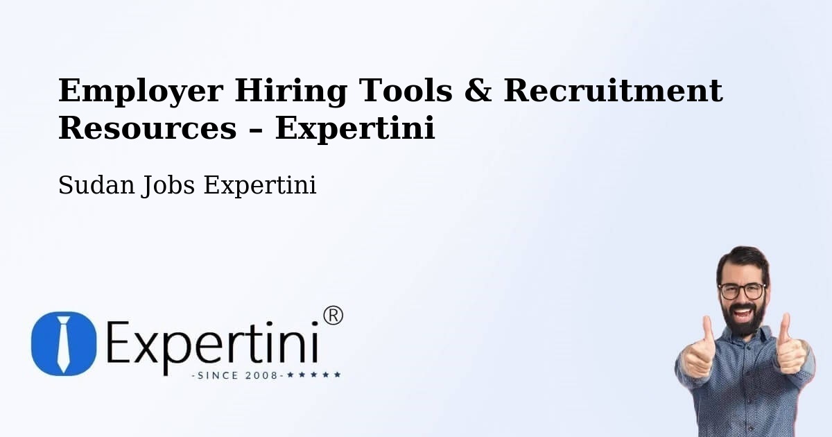 Employer Hiring Tools & Recruitment Resources – Dilling - Dilling, Sudan Jobs Expertini
