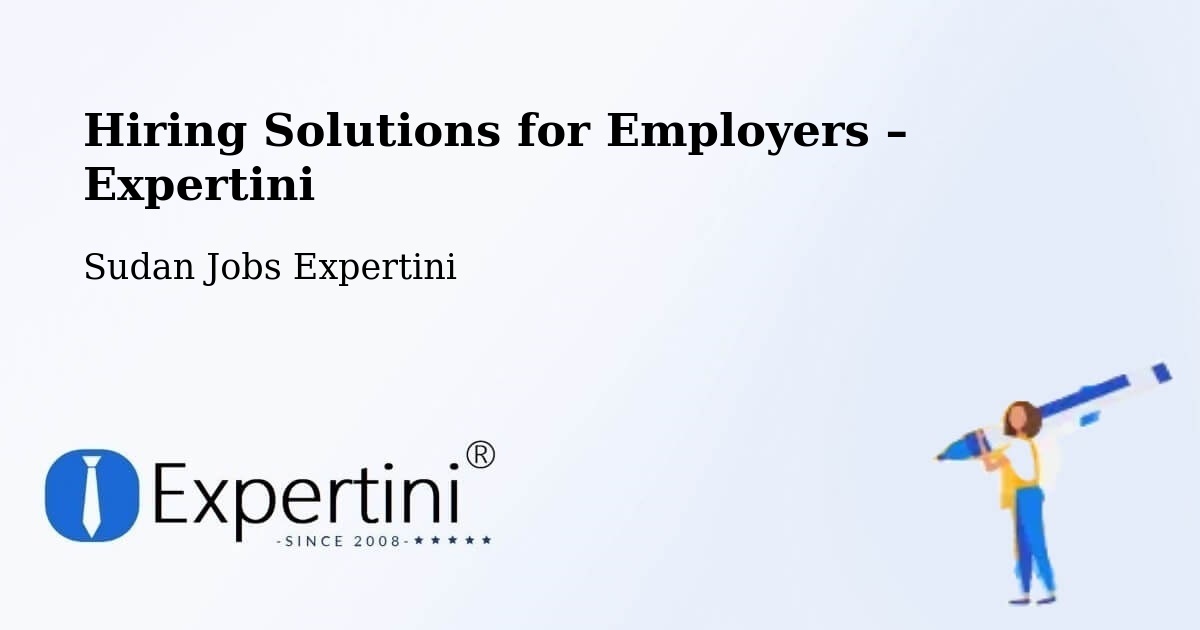 Hiring Solutions for Employers in Dilling - Dilling, Sudan Jobs Expertini